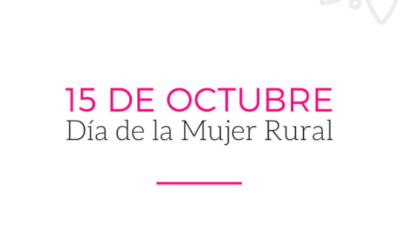 ¿Sabías que el 15 de octubre se conmemora el Día de la Mujer Rural?