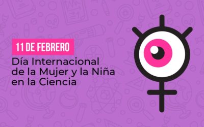 Día internacional de la Mujer y la Niña en la Ciencia.
